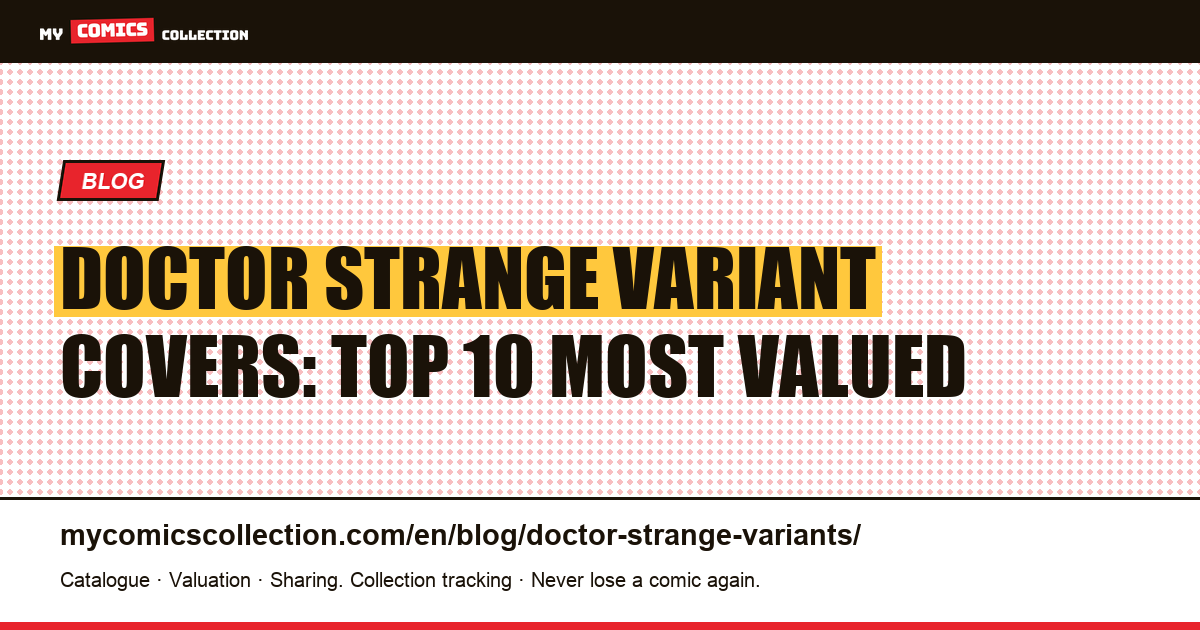Doctor Strange Variant Covers: The Collector's Complete Guide to the Most Valued Issues — article illustration
