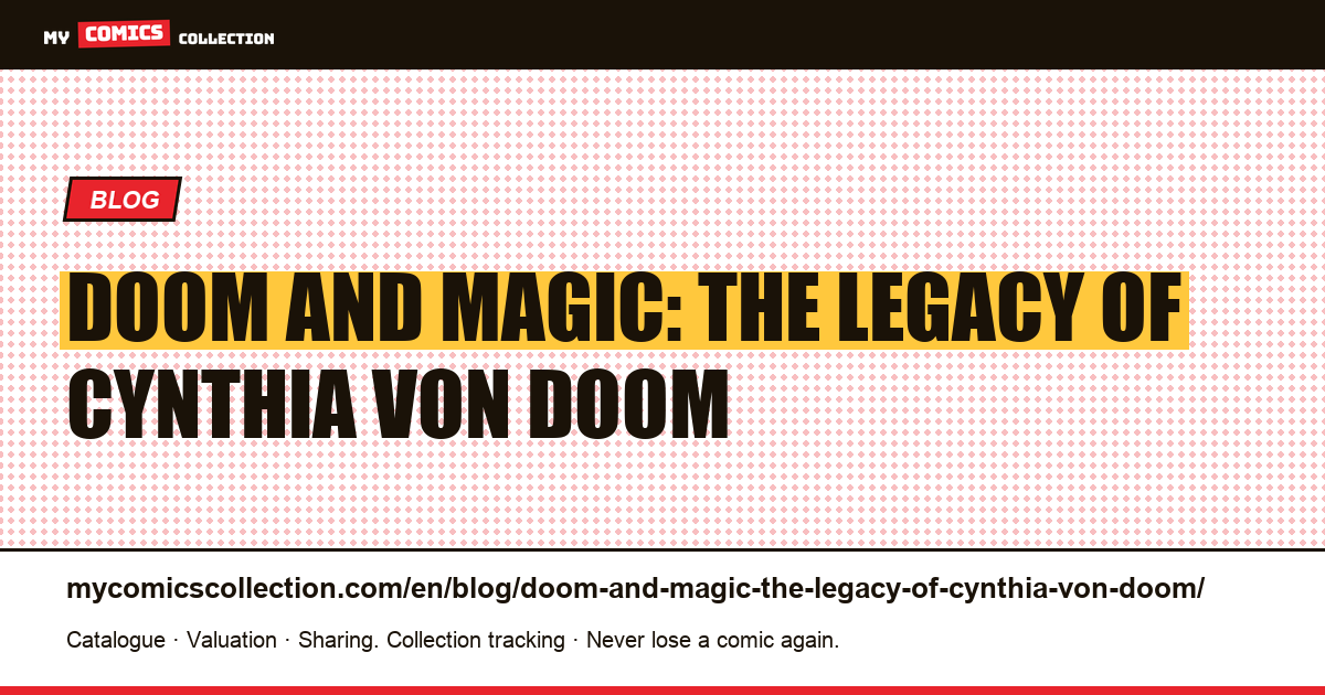 Doom and Magic: The Legacy of Cynthia Von Doom — article illustration