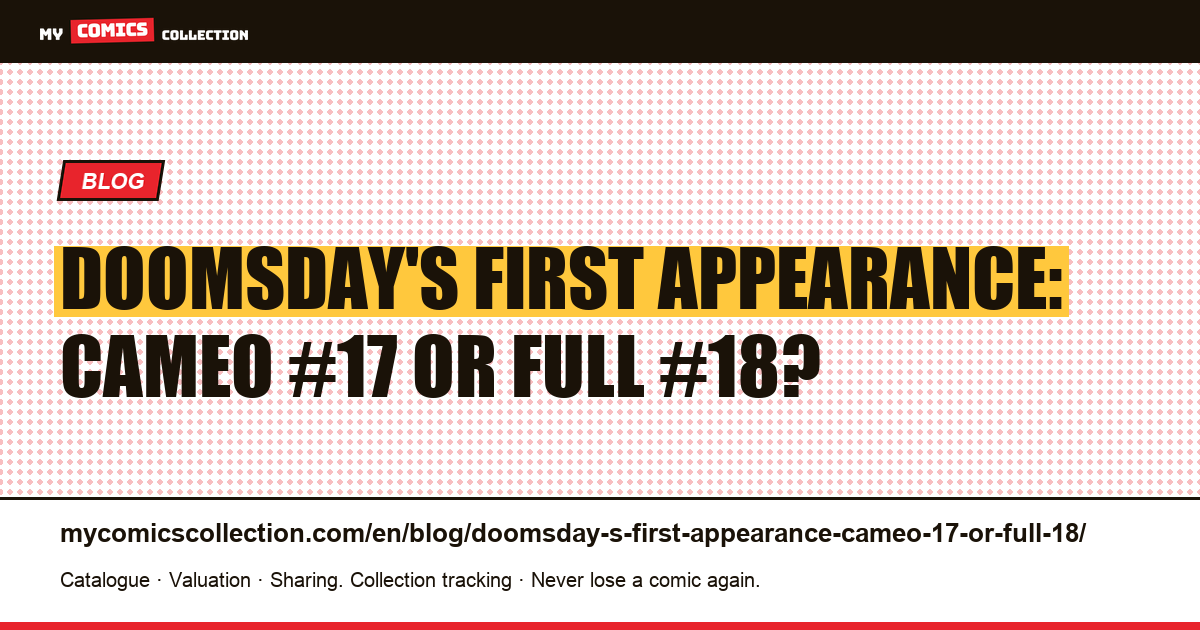 Doomsday's first appearance: cameo #17 or full #18? — article illustration
