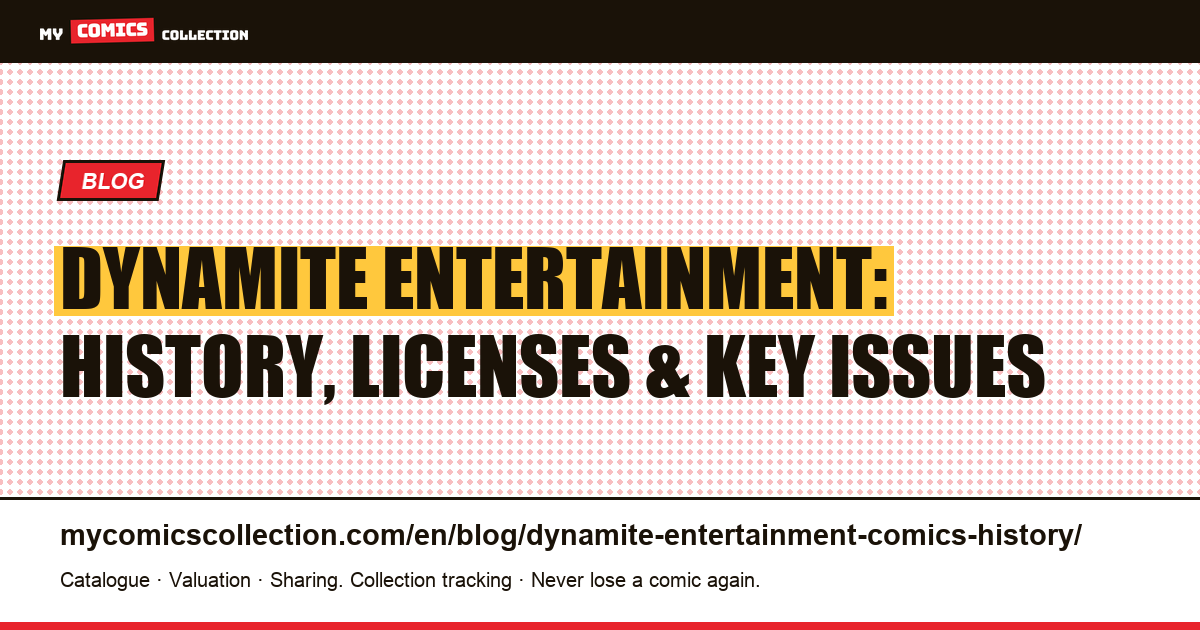 Dynamite Entertainment: History, Flagship Licenses, and Collector Value in 2026 — article illustration