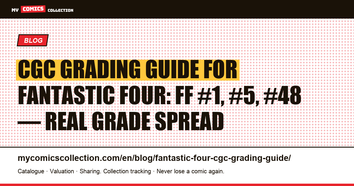 CGC Grading Guide for Fantastic Four: Which Keys to Grade and Why — article illustration