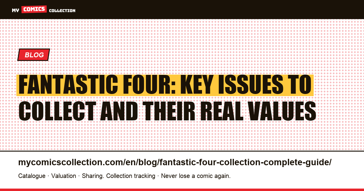 Fantastic Four Comics: Complete Collector's Guide (Keys, Real Prices, Strategy) — article illustration