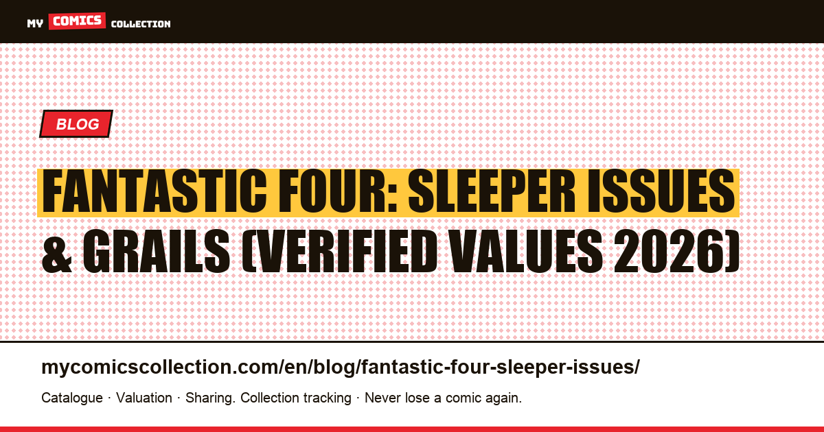 Fantastic Four: key sleeper issues to watch (real values, 2026) — article illustration