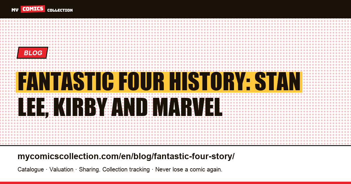 Fantastic Four History: Stan Lee, Kirby and Marvel — article illustration