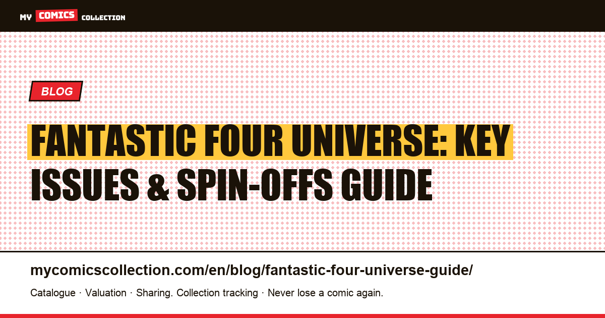 Fantastic Four Extended Universe: First Appearances, Spin-offs & Collecting Guide — article illustration