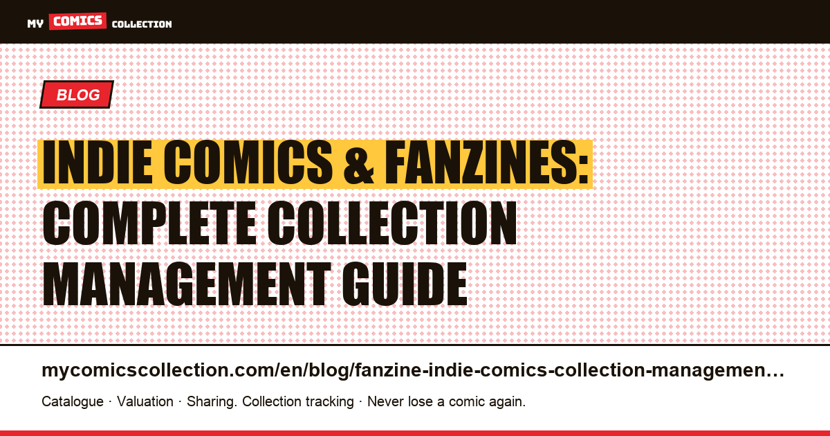Indie Comics and Fanzines: Managing Your Collection the Right Way — article illustration