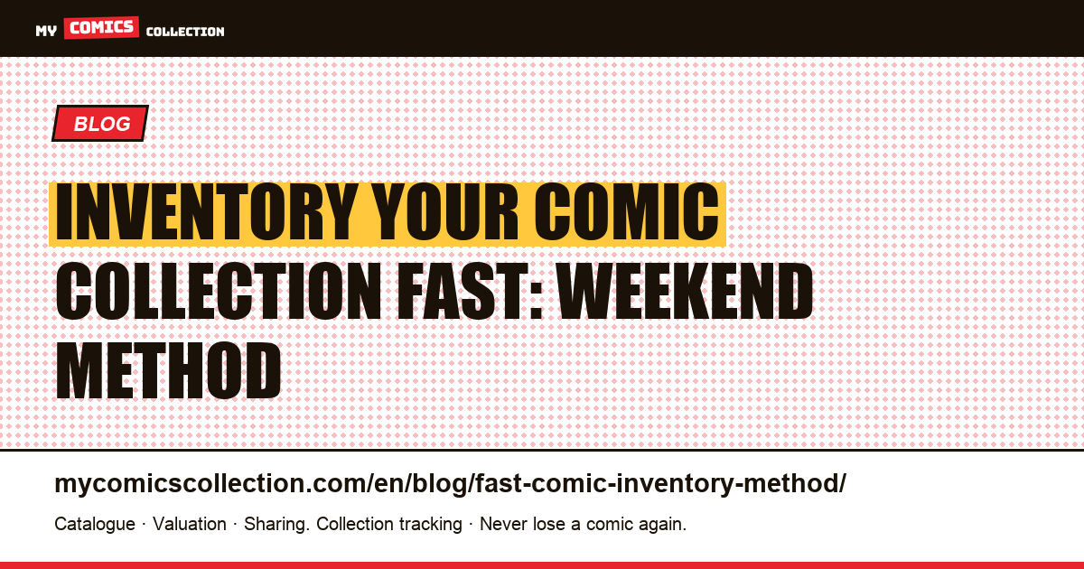 Take inventory of your comic book collection quickly: the step-by-step method — article illustration