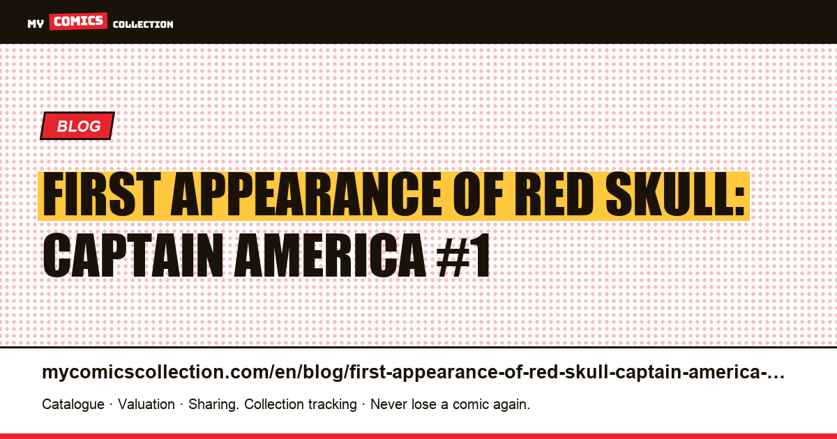 First appearance of Red Skull: Captain America #1 — article illustration