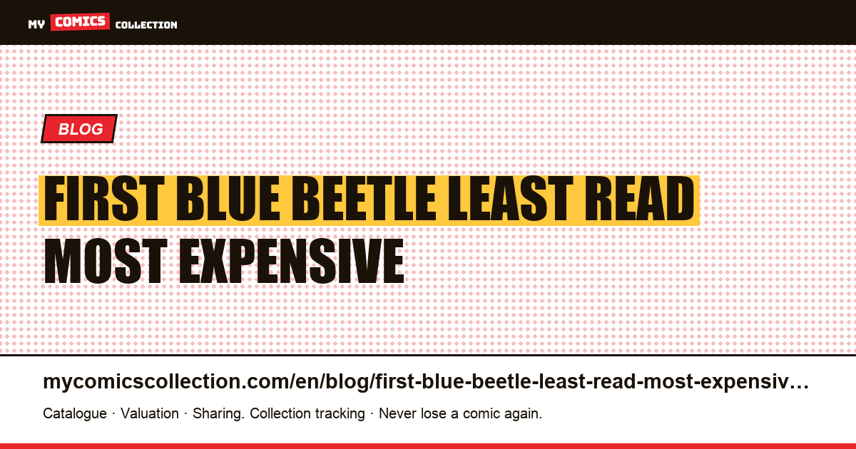 The first Blue Beetle: the least read and the most expensive of the three — article illustration