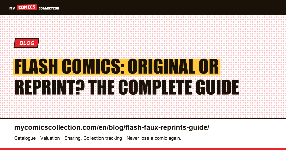 Flash Comics: How to Tell an Original from a Reprint or Facsimile Edition — article illustration