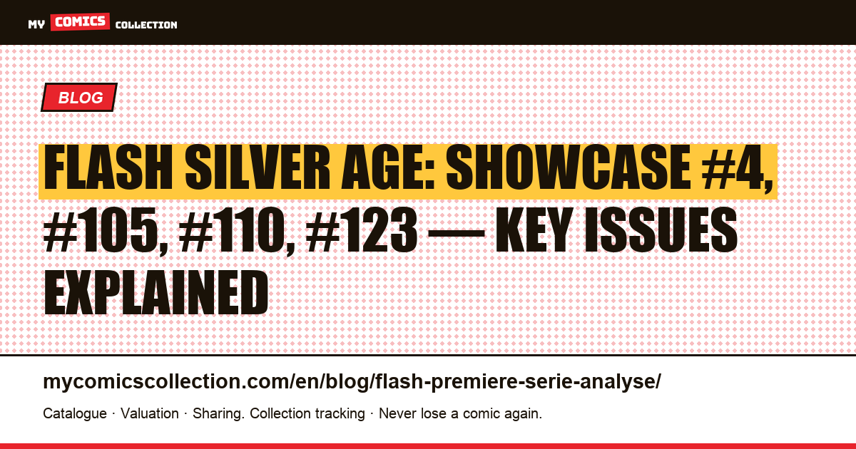 Silver Age Flash: Showcase #4 and the key issues of the first series — article illustration