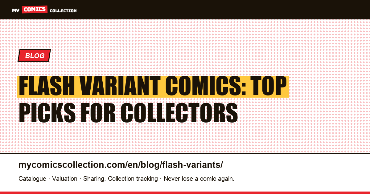 Flash Variant Comics: Complete Collector's Guide to the Best Picks — article illustration