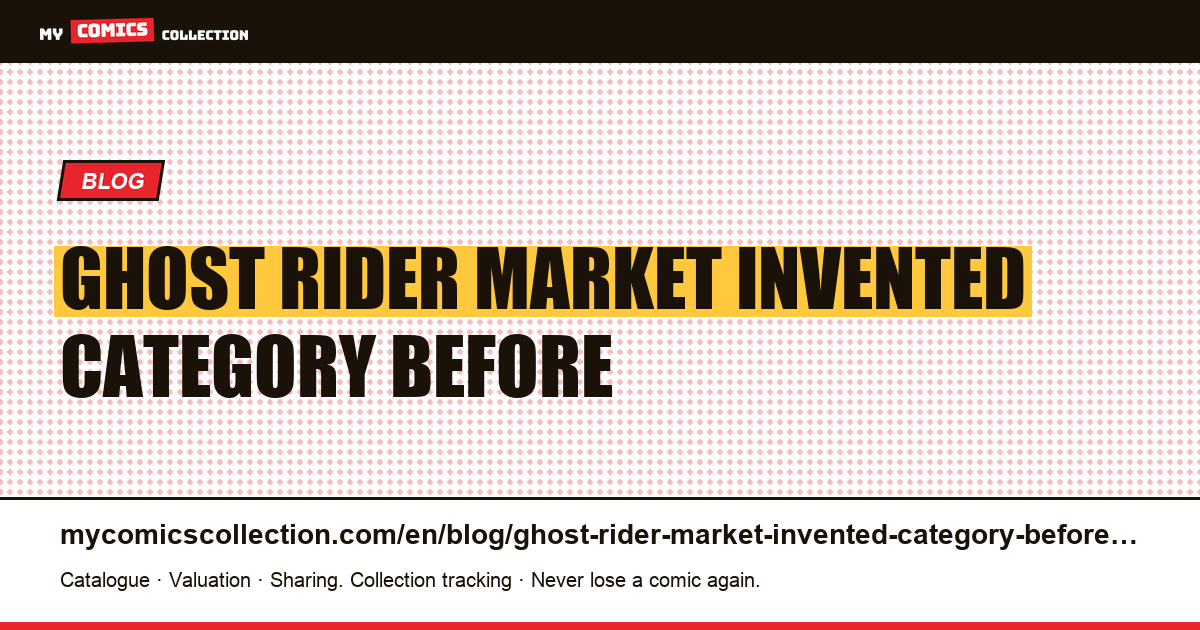 Ghost Rider: the market invented a category before the first appearance — article illustration