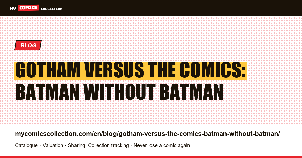Gotham versus the comics: Batman without Batman — article illustration