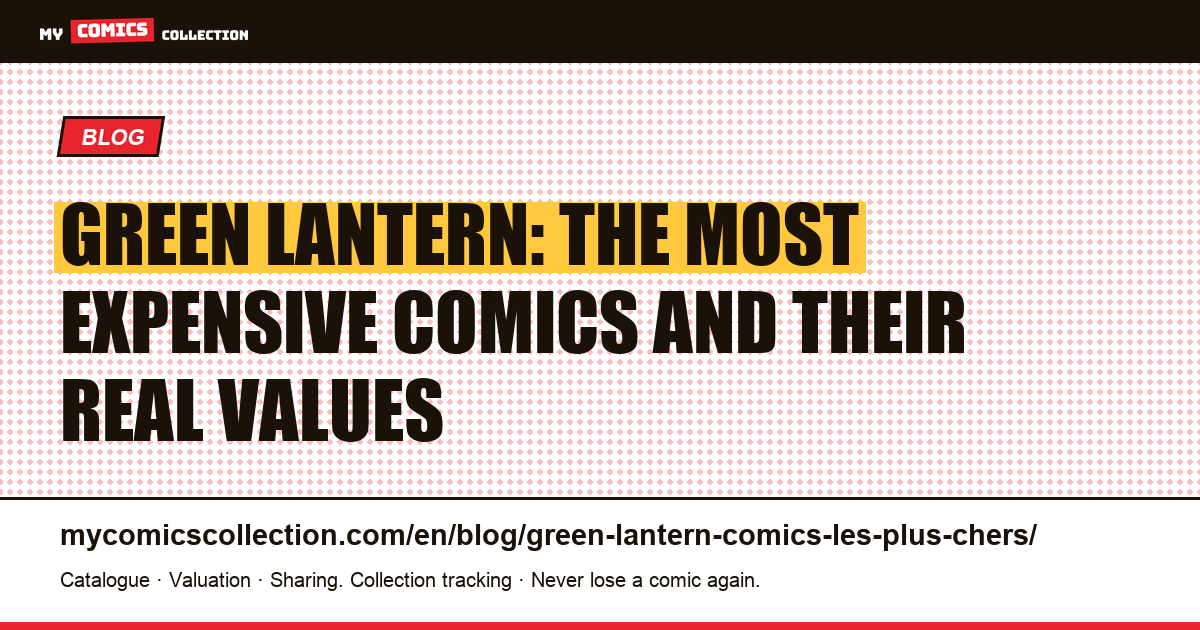 Most Expensive Green Lantern Comics: Key Issues and Real Market Values — article illustration