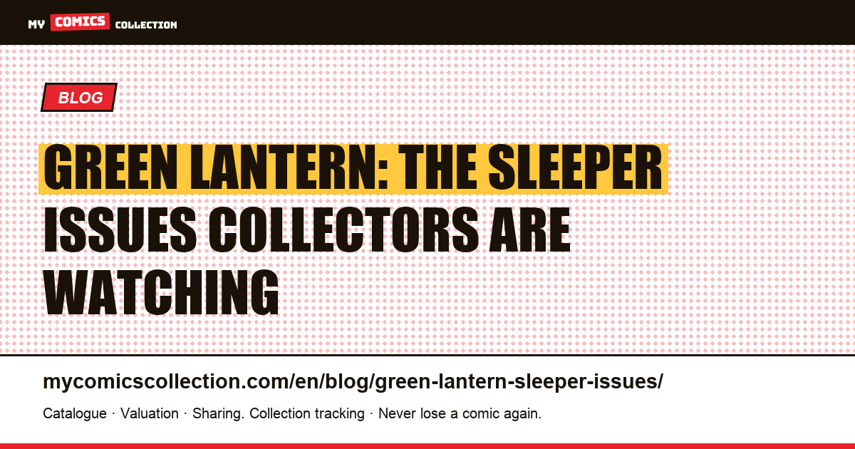 Green Lantern Sleeper Issues: Undervalued Keys Worth Watching — article illustration