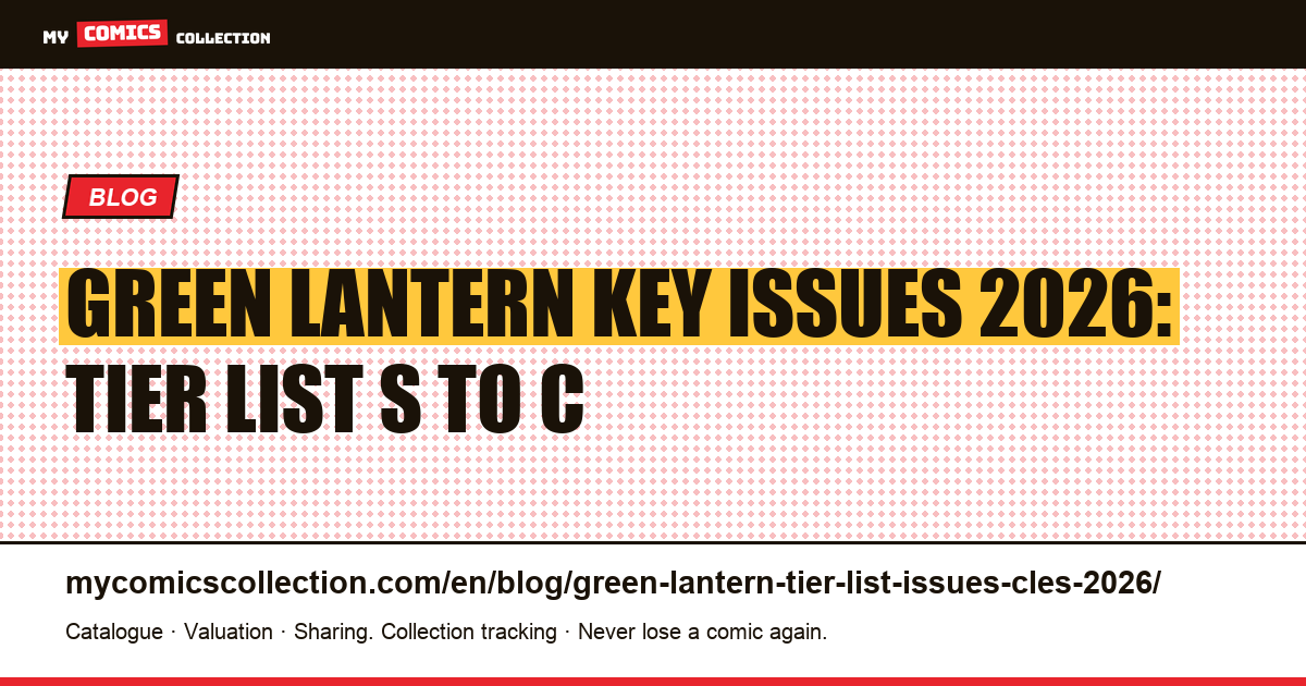 Green Lantern Key Issues 2026: Complete Tier List from Tier S Blue Chips to Tier C Spec — article illustration