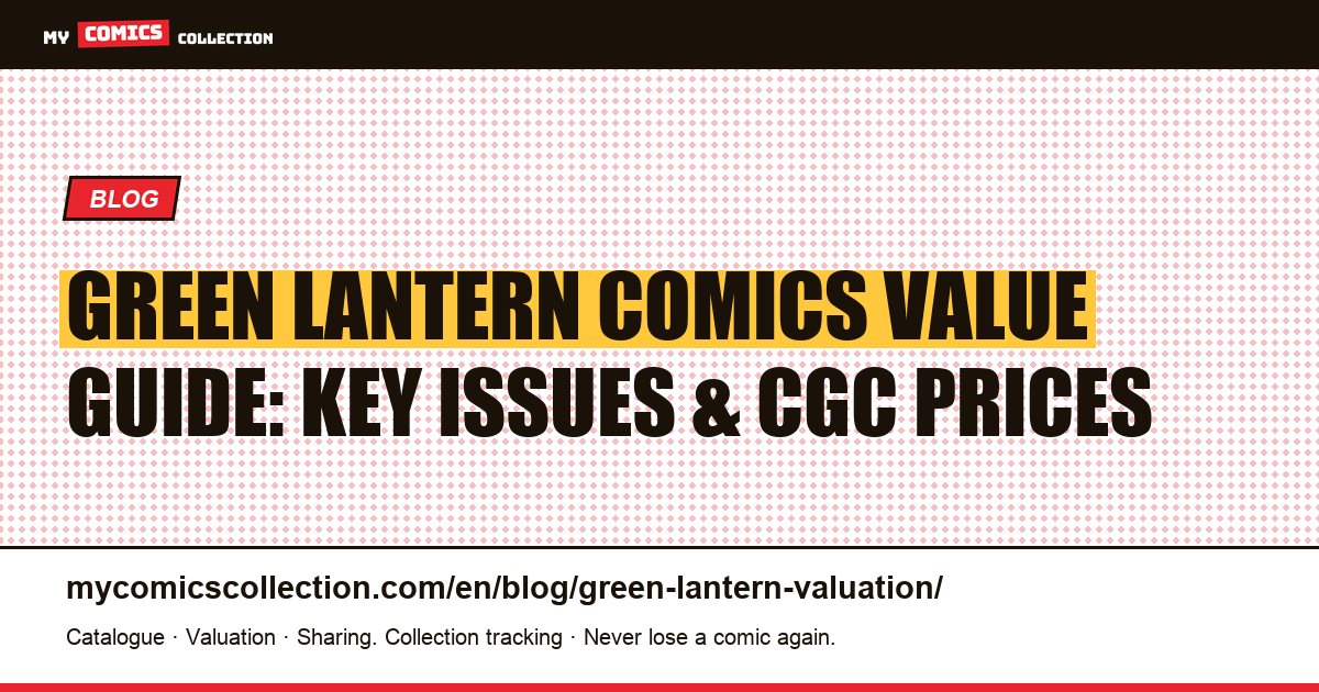 Green Lantern Comic Book Valuation: Key Issues, CGC Prices & Investment Guide — article illustration