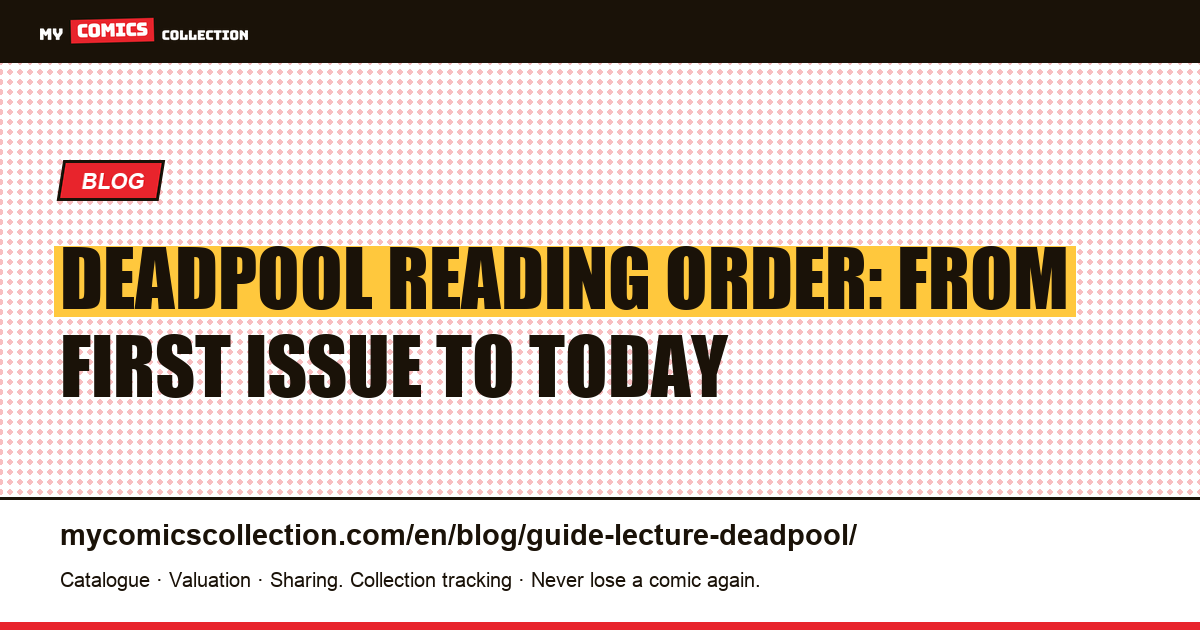Deadpool Reading Order: The Complete Guide From Beginner to Completist — article illustration