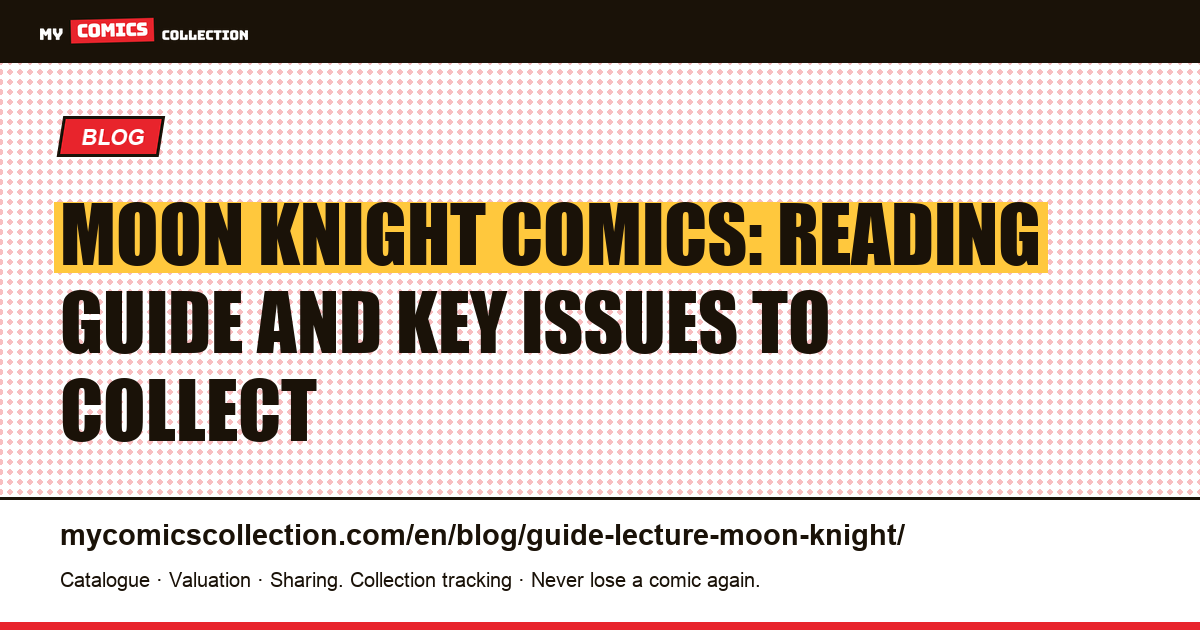 Moon Knight reading guide: where to start and what to collect — article illustration