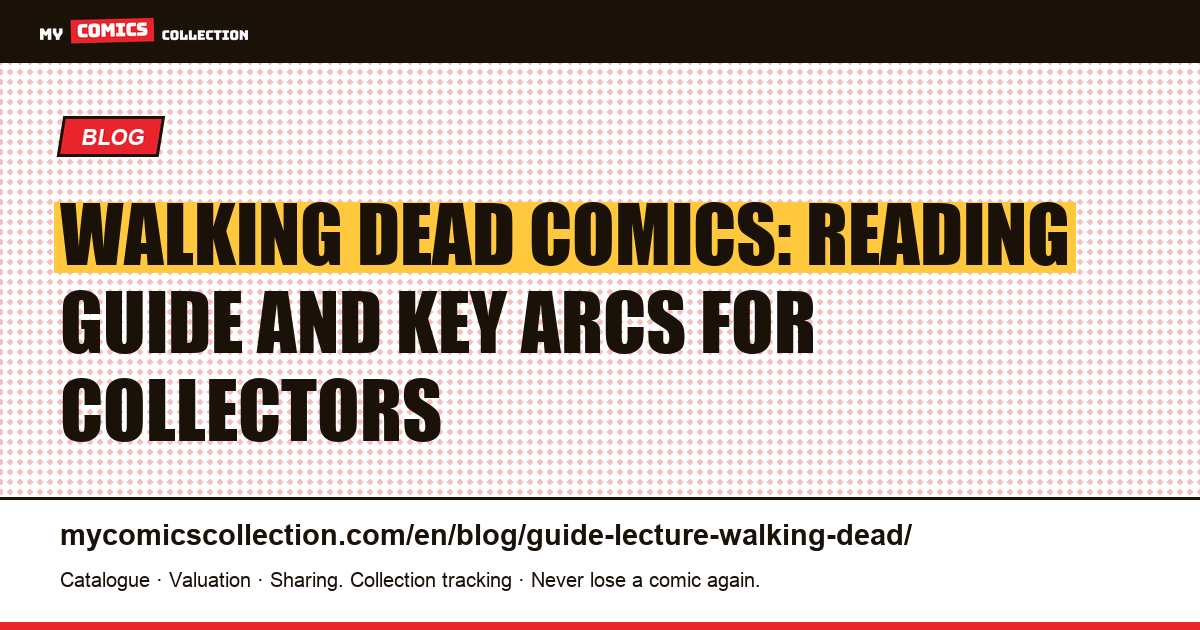 The Walking Dead Reading Guide: Singles, Compendiums and Key Arcs — article illustration