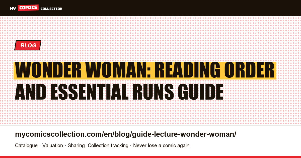 Wonder Woman Reading Guide: Where to Start and Which Runs to Follow — article illustration