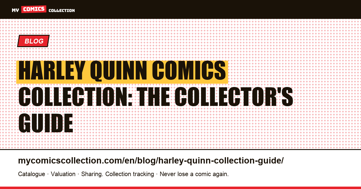 Harley Quinn Comics Collection: Key Issues, Runs & Collector's Guide — article illustration