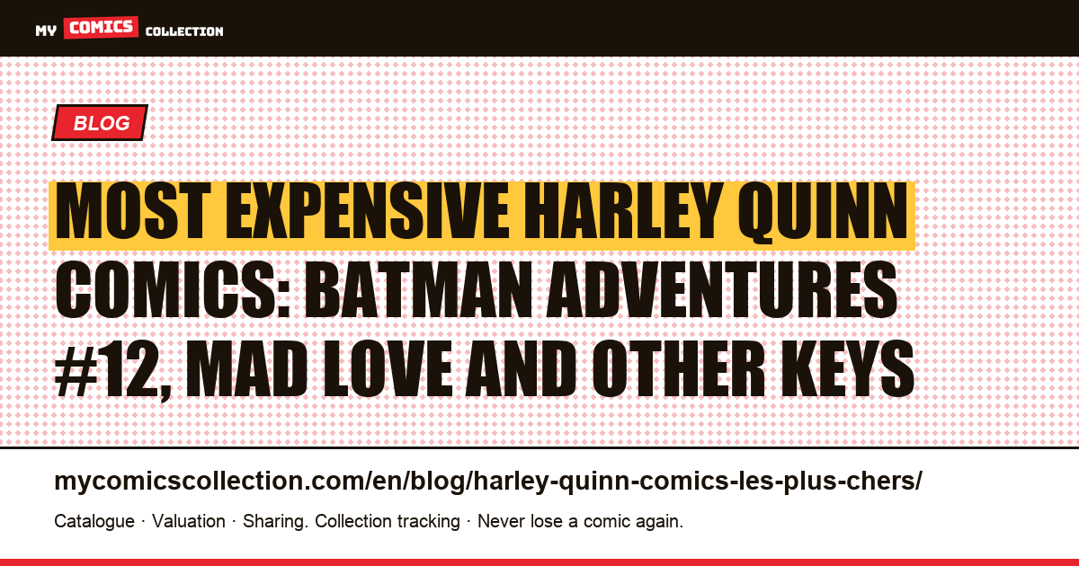 Most Expensive Harley Quinn Comics: Ranking and Values (2026) — article illustration