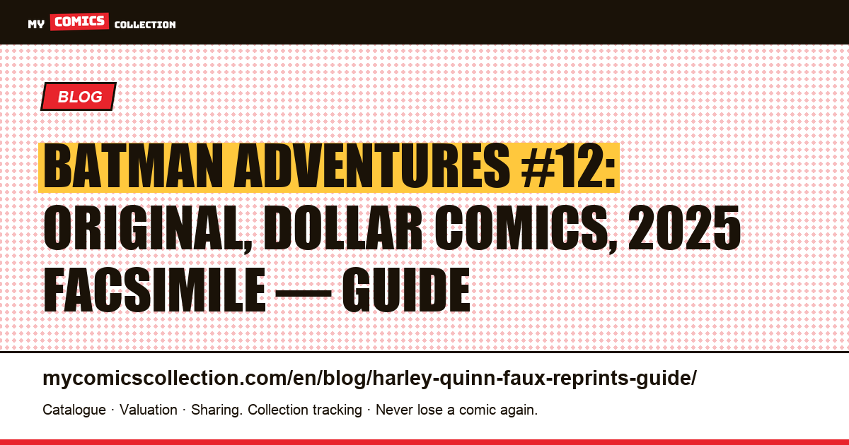 Batman Adventures #12: original, Dollar Comics and 2025 facsimile — how to tell them apart — article illustration