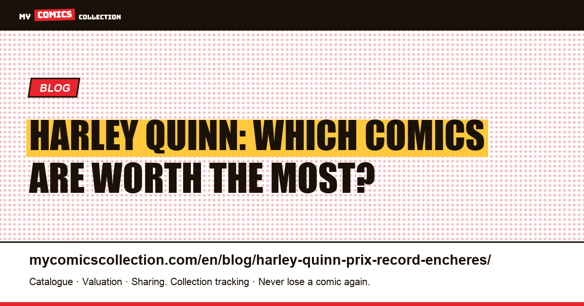 Harley Quinn: most expensive comics and auction records — article illustration