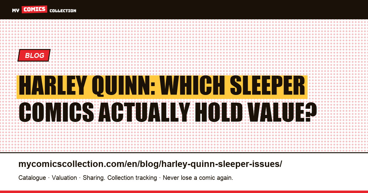 Harley Quinn sleeper issues: the undervalued keys worth watching — article illustration