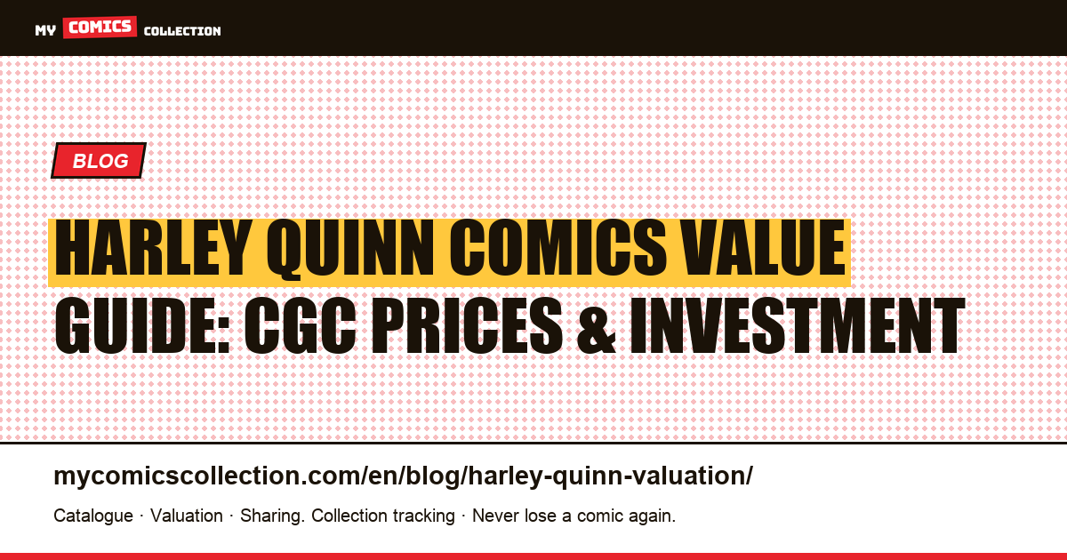 Harley Quinn Comics Value: CGC Prices, Key Issues & Investment Guide — article illustration