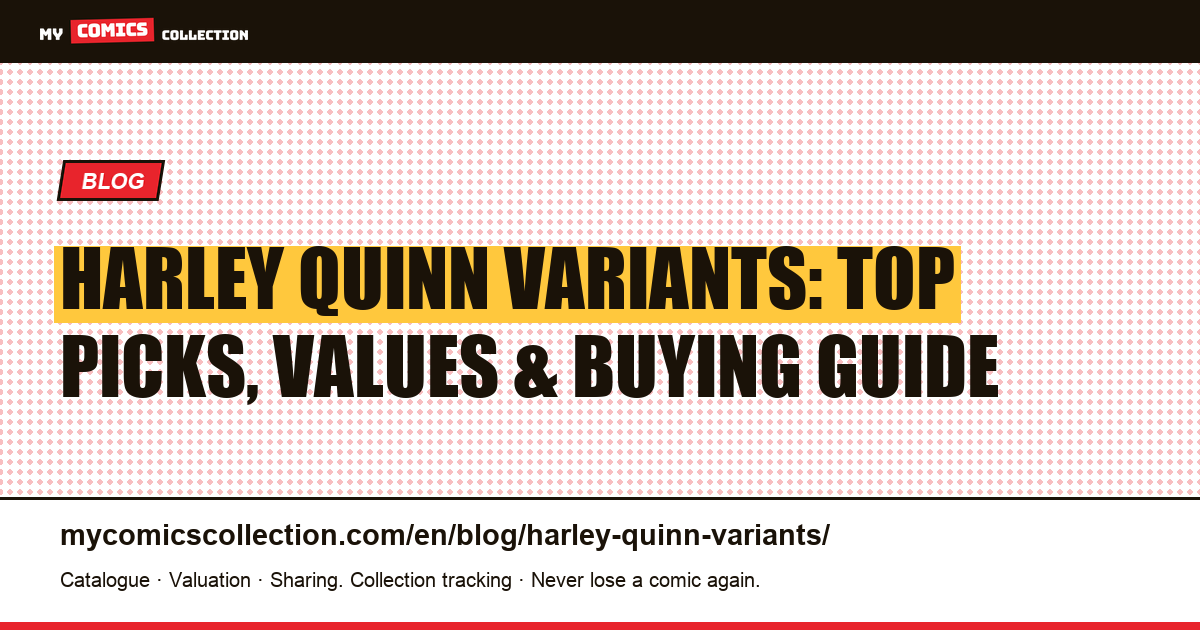 Harley Quinn Variants: The Collector's Complete Guide to Finding and Investing — article illustration