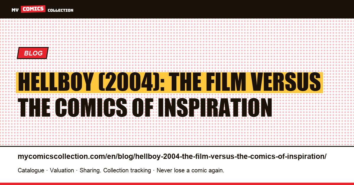 Hellboy (2004): the film versus the comics of inspiration — article illustration
