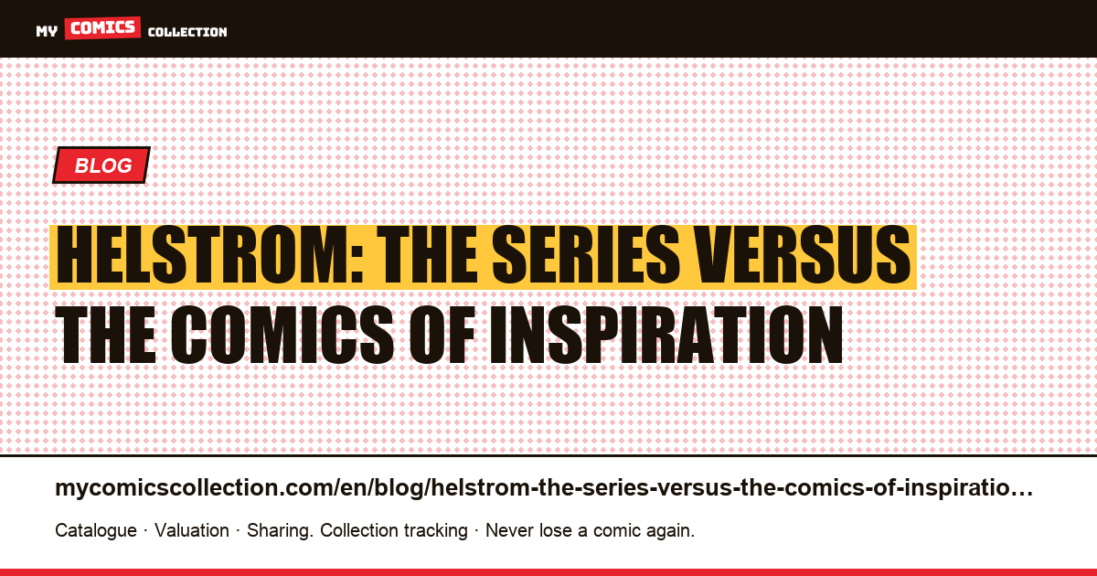 Helstrom: the series versus the comics of inspiration — article illustration