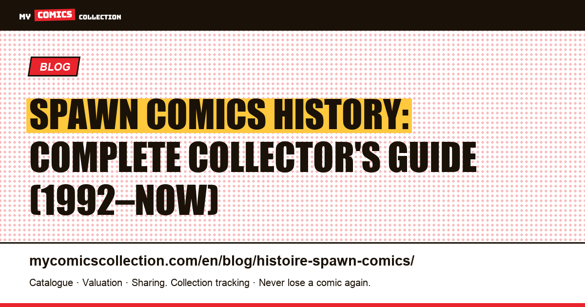 Spawn Comics History: Complete Collector's Guide from 1992 to Today — article illustration