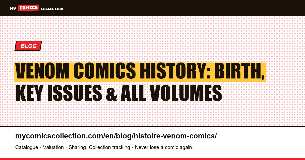 Venom Comics History: Complete Birth, Chronology of Volumes, and Key Issues (1984–2026) — article illustration