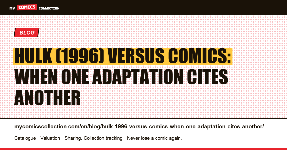 Hulk (1996) versus comics: when one adaptation cites another — article illustration