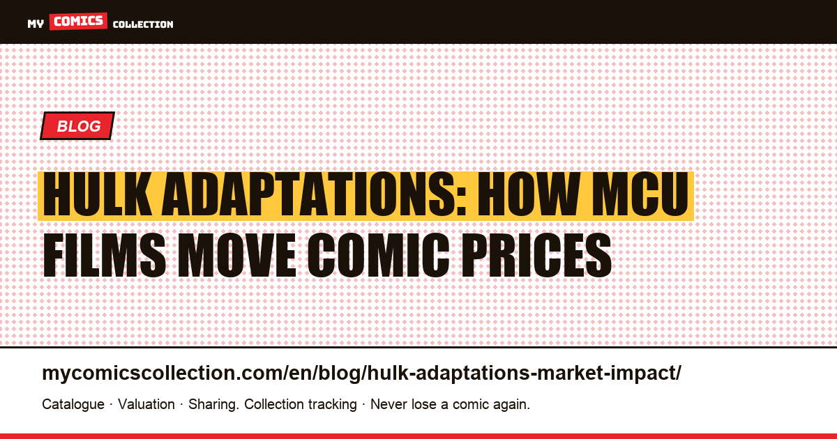 Hulk Film & TV Adaptations: Historical Impact on the Comic Book Market — article illustration