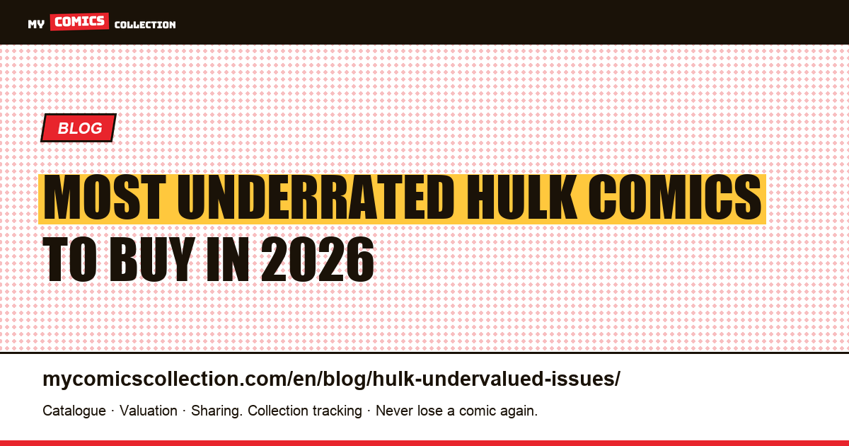 The Most Underrated Hulk Comic Issues Worth Buying in 2026 — article illustration