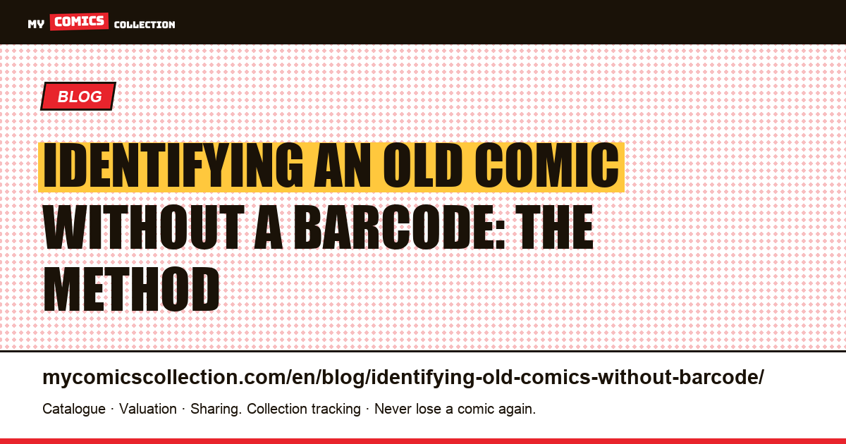 Identifying an Old Comic Without a Barcode: The Method — article illustration