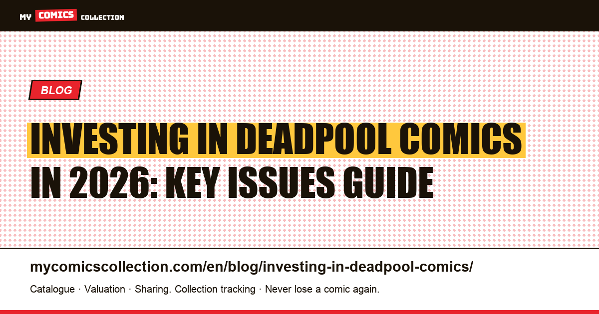 Investing in Deadpool Comics in 2026: New Mutants #98, Circle Chase & Deadpool #1 — article illustration