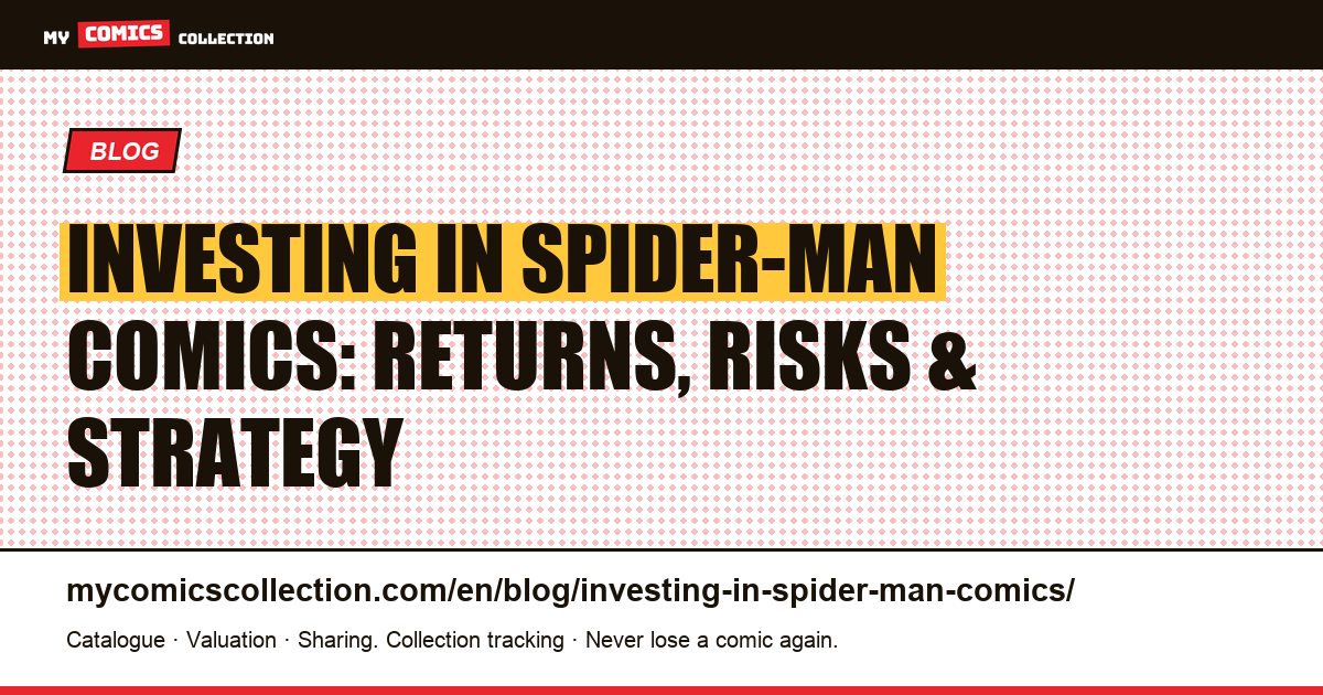 Investing in Spider-Man Comics: Historic Returns, Portfolio Strategy & Risk Management — article illustration