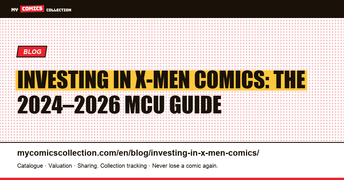 Investing in X-Men Comics: Build a Portfolio Before the MCU Boom — article illustration