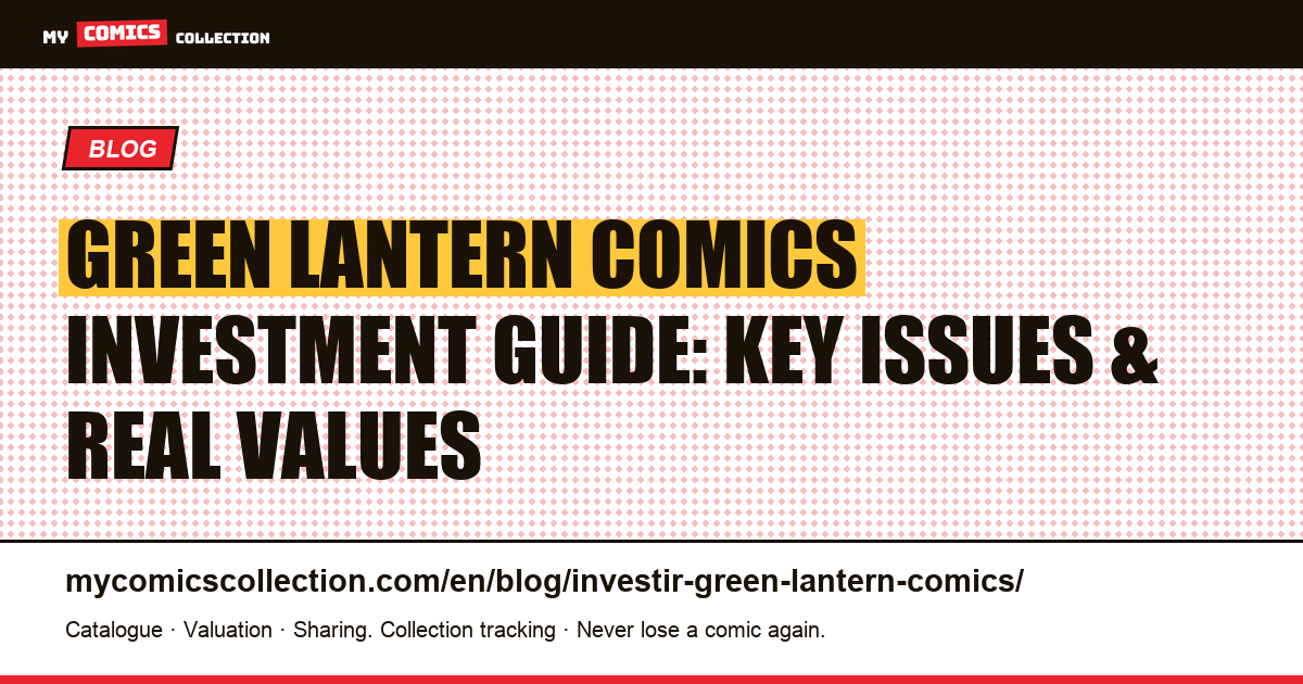 Investing in Green Lantern Comics: Key Issues, Values, and Risks — article illustration