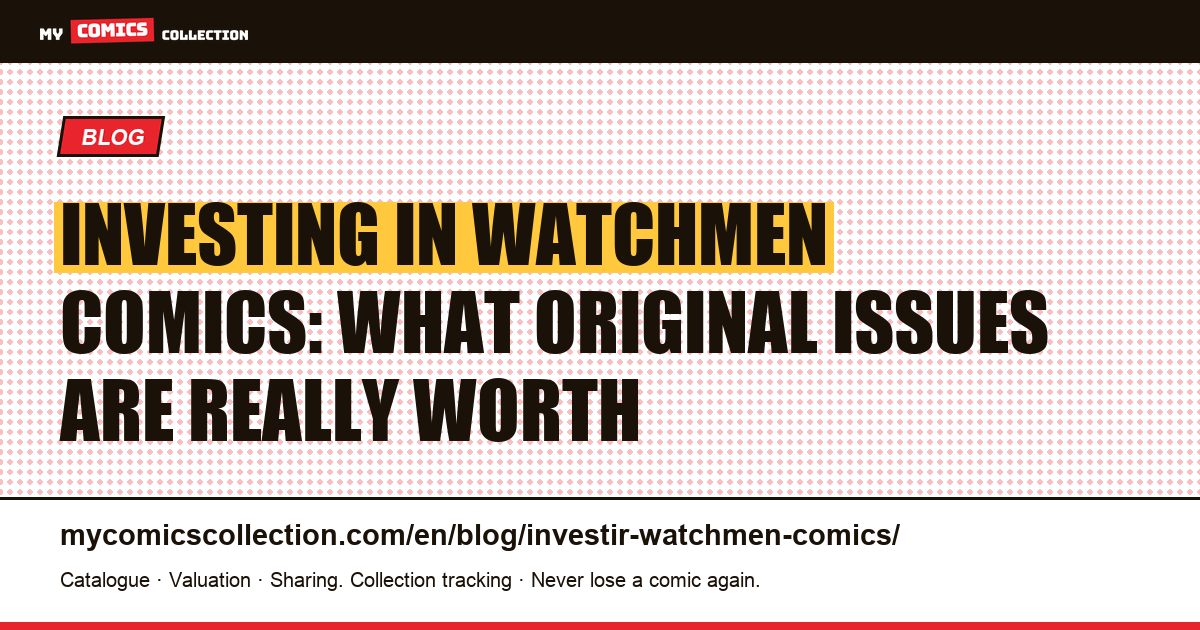 Investing in Watchmen Comics: Real Values, Liquidity and Market Risk — article illustration