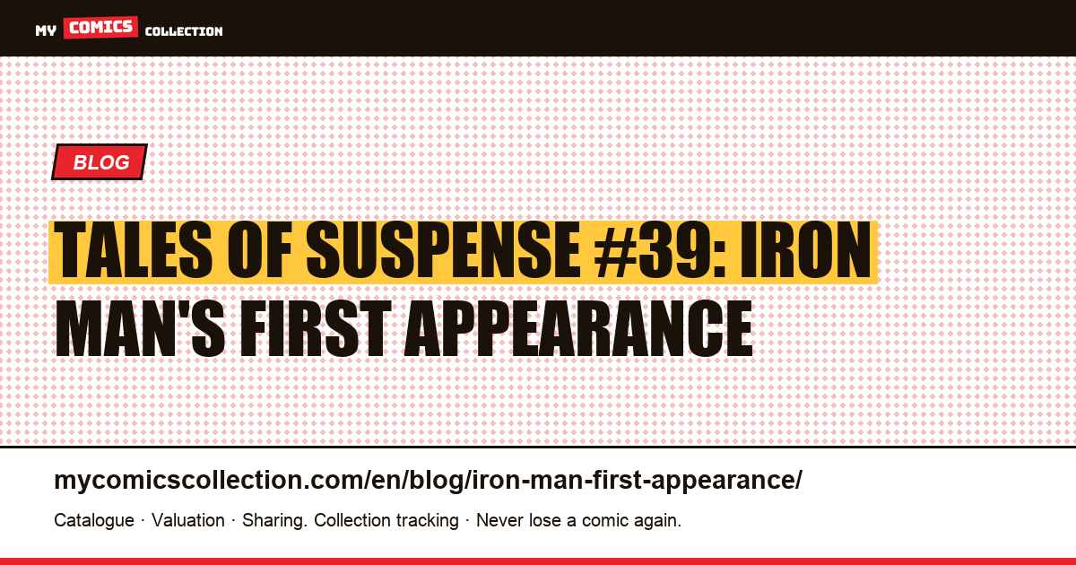 Tales of Suspense #39: The First Appearance of Iron Man (1963) — article illustration