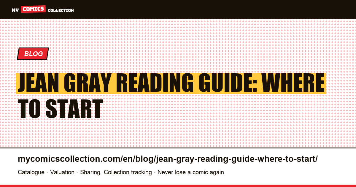 Jean Gray Reading Guide: Where to Start — article illustration