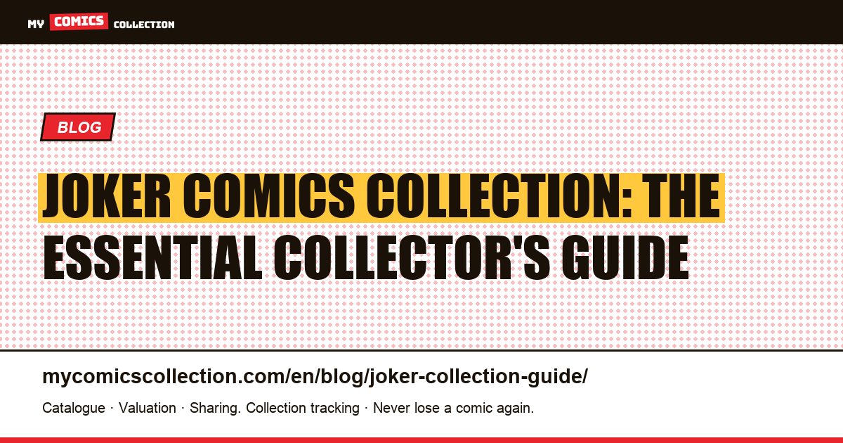Joker Comics Collection: The Complete Guide to Key Issues, Grading & Budget Strategies — article illustration