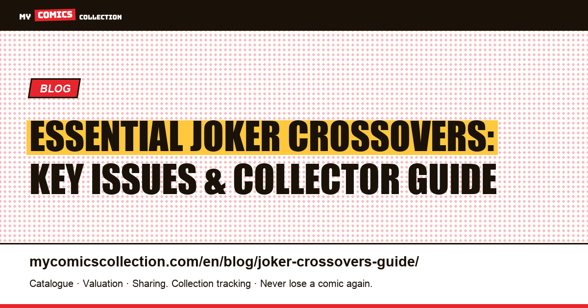 Essential Joker Crossovers: Key Issues, Story Arcs & Collector Guide — article illustration